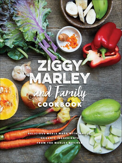 Title details for Ziggy Marley and Family Cookbook by Ziggy Marley - Wait list